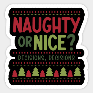 Naughty Or Nice? Decisions, Decisions  Sticker